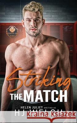 Striking the Match Hj Welch Helen Juliet 9781739093570
