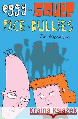 Eggy and Squeg Face the Bullies Jim Nicholson   9781739095802 Jim Nicholson