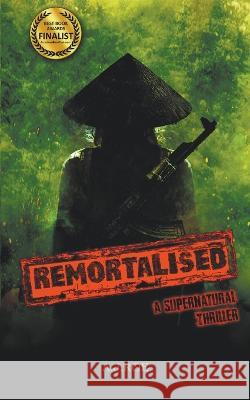 Remortalised: A Supernatural Thriller A. J. Roe 9781739104009 Westlake Press