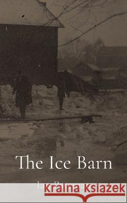 The Ice Barn Ian Pateman   9781739112103 Anywhere Books
