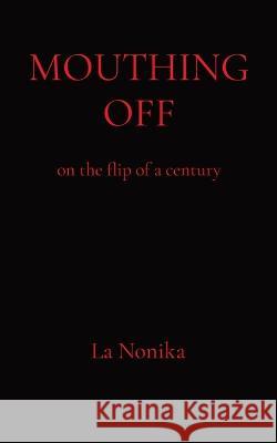 Mouthing Off: on the flip of a century La Nonika Editor Joanne Worsley  9781739127107 Fighting Talk