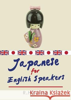 Japanese for English Speakers Rosemary Healing 9781739132019