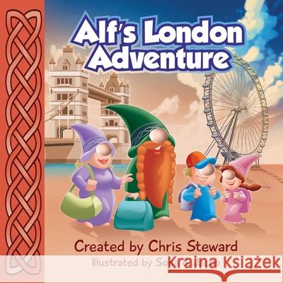 Alf's London Adventure Chris Steward Sona And Jacob 9781739132224 Elora Publishing Limited