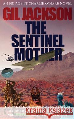 The Sentinel Mother Gil Jackson 9781739133108 Hiram B. Good