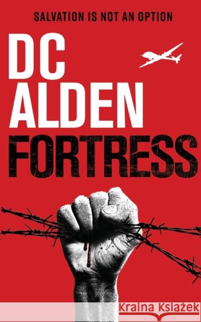 Fortress - A Military Action-Horror Thriller DC Alden 9781739134822 Double Tap Press