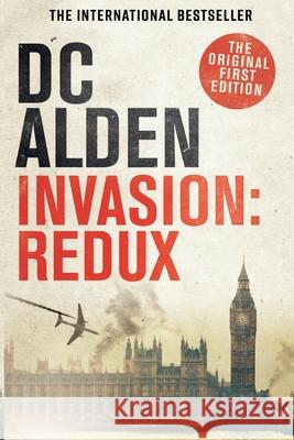 Invasion Redux: A Future War Action Thriller DC Alden 9781739134860 Double Tap Press