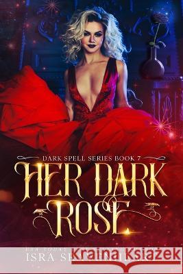 Her Dark Rose Isra Sravenheart   9781739151461