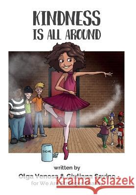 Kindness Is All Around Olga Venosa, Giuliana Savino 9781739167202