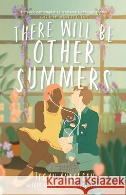 There Will Be Other Summers Tegan Anderson 9781739170639 Little Oaks Independent Publishing