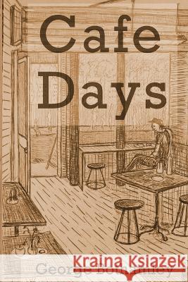 Cafe Days George Bothamley   9781739174309 Greenwich Borough Publishing