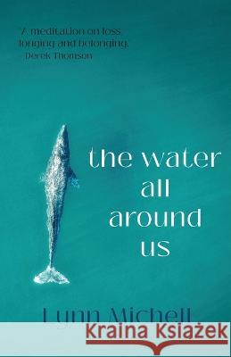 The water all around us Lynn Michell   9781739177775
