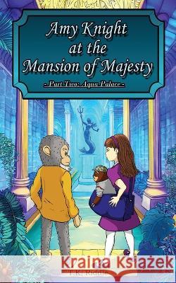 Amy Knight At The Mansion Of Majesty: Part Two: Aqua Palace T K Riddle A Atkins  9781739178031 Bookish Owl