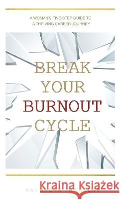 Break Your Burnout Cycle Kai-Nneka Townsend 9781739178833 Kaiconnectionslondon Ltd