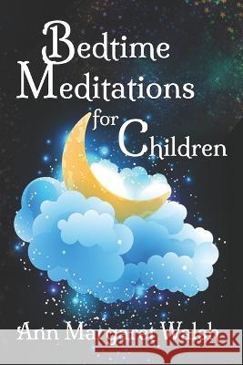 Bedtime Meditations for Children Ann Margaret Walsh 9781739182601