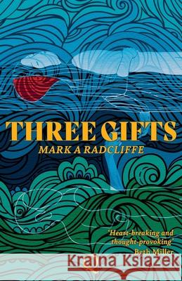 Three Gifts Mark A Radcliffe 9781739188122 Epoque Press