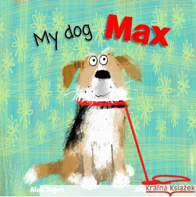 My Dog Max Alan Dapre 9781739192945