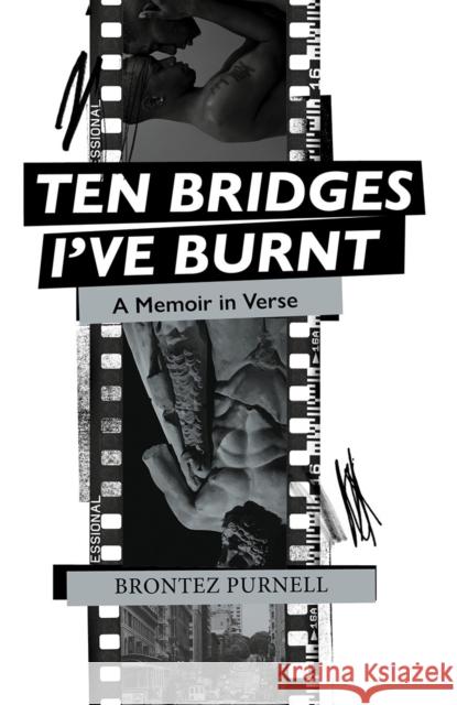 Ten Bridges I've Burnt: A Memoir in Verse Brontez Purnell 9781739220761 Cipher Press