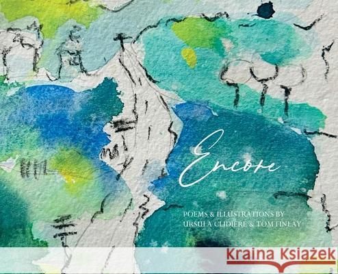 Encore Tom Finlay Ursula Clidi?re 9781739229917 Finlay Consultancy Ltd
