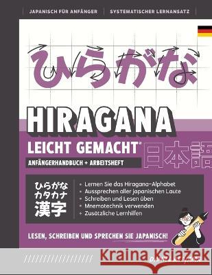 Hiragana leicht gemacht! Ein Lehrbuch und integriertes Arbeitsbuch für Anfänger Lernen Sie Japanisch lesen, schreiben und sprechen: Enthält Lese- und Akiyama, Daniel 9781739238766 Express Study
