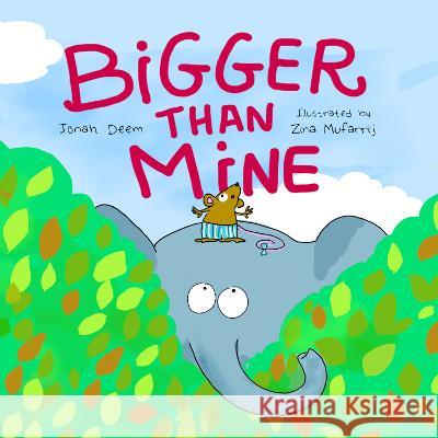 Bigger Than Mine Jonah Deem Zina Mufarrij 9781739245726