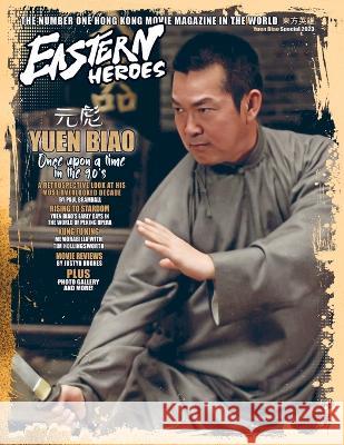 Eastern Heroes Yuen Biao special collectors Edition Baker   9781739247829 EASTERN HEROES PUBLISHING