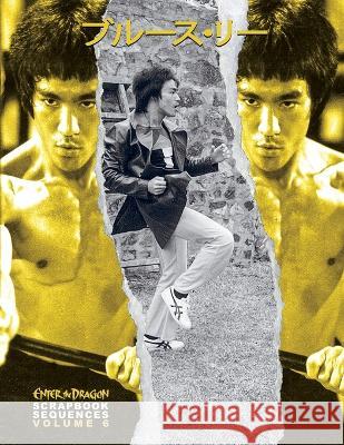 Bruce Lee Enter the Dragon Scrapbook Sequences Vol 6 Rick Baker 9781739247850 Eastern Heroes