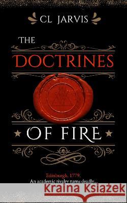 The Doctrines of Fire CL Jarvis 9781739264406 Pewter Lynx Press