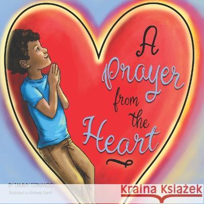 A A Prayer from the Heart: 2023 Tammy Fernando Kimberly Merritt  9781739272401 Heaven is our home