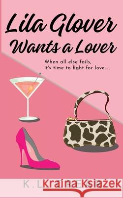 Lila Glover Wants a lover K. L. Crear 9781739276546 Crear Publishing