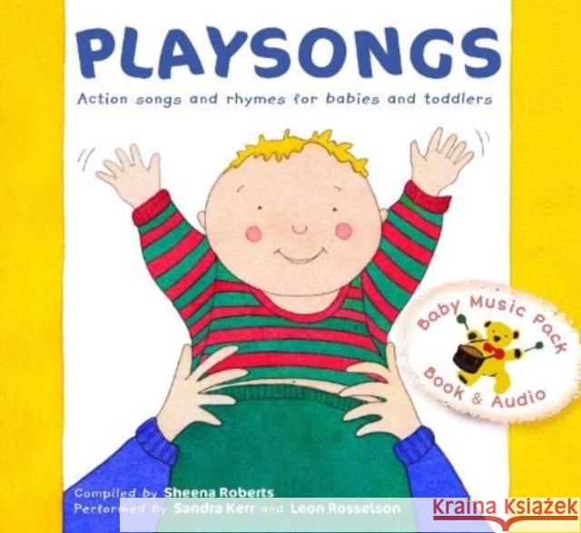 Playsongs: Action songs and rhymes for babies and toddlers Sheena Roberts, Stephanie Ryder, Sandra Kerr, Leon Rosselson 9781739281106 Playsongs Publications Ltd