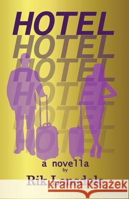 Hotel: a novella Rik Lonsdale 9781739282349 Nordor Press