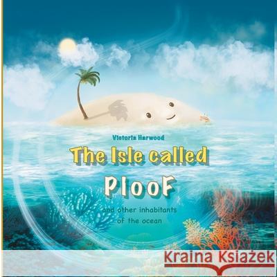 The Isle called Ploof Viktoriia Harwood   9781739291143 Victoria Harwood