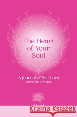 The Heart of Your Soul Jo Wesch 9781739293611 Jo Wesch, the Aura Healer