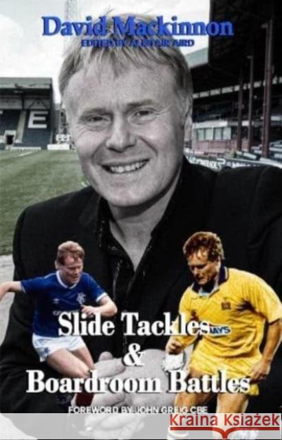 Slide Tackles and Boardroom Battles David Mackinnon 9781739296940