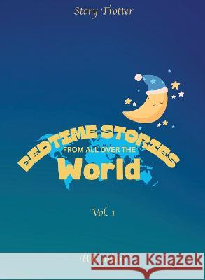 Bedtime Stories from all over the World: Story Trotter Sherif El Hotabiy   9781739297022 UKinkers