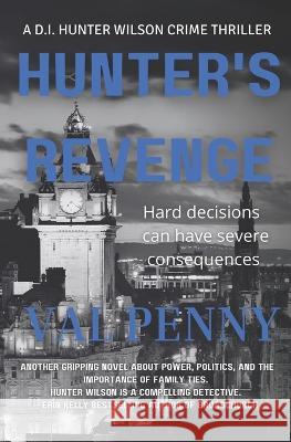 Hunter\'s Revenge: A DI Hunter Wilson Thriller Val Penny 9781739297831