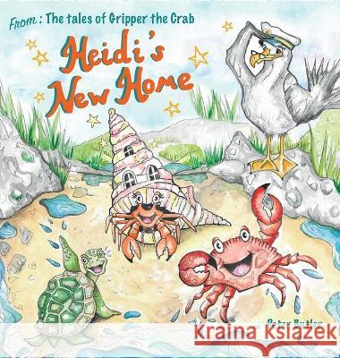 Heidi's New Home: A Fun, Illustrated Children's Book about the Sea Creatures of Porthmeric Bay. Peter Butler   9781739299323