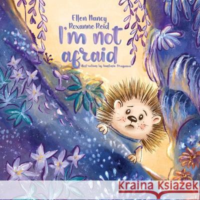 I'm Not Afraid Ellen Nancy Roxanne Reid Anastasia Dragunova 9781739300418 Hb Publishing House