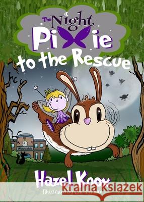 The Night Pixie to the Rescue Hazel Knox Chris White 9781739300456