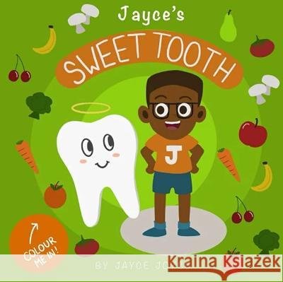 Jayce's Sweet Tooth Jayce Joyce   9781739302702