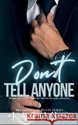 Don\'t Tell Anyone Ka James 9781739308209 Ka James