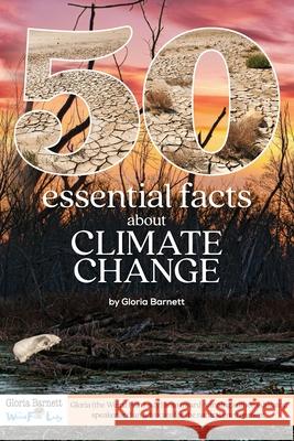 50 Essential Facts About Climate Change Gloria Barnett 9781739308414 Footprint to the Future