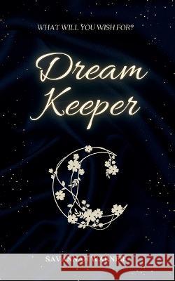 Dream Keeper: As seen on Tiktok Savannah Warner   9781739313302 Marisa Noelle