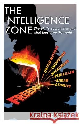 The Intelligence Zone: Churchill's secret sites and what they gave the world alan biggins 9781739329907 Kirkdale Books