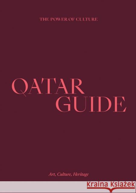 Qatar Guide: Art, Culture, Heritage  9781739330156 Cultureshock Media Ltd