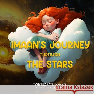 Imaan\'s Journey Through The Stars Syed Taqiuddin Ahmed 9781739332105 Syed Taqiuddin Ahmed