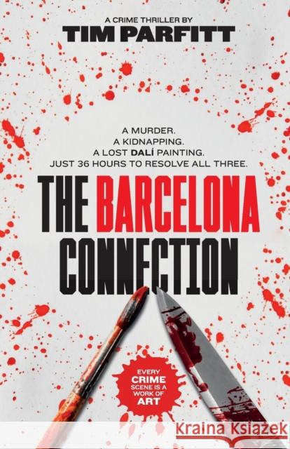 The Barcelona Connection Tim Parfitt 9781739332617 Maravilla Press