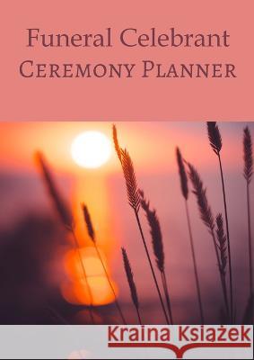 Funeral Celebrant Ceremony Planner Veronika Sophia Robinson 9781739335342