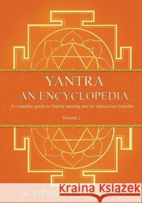 Yantra - An Encyclopedia - Volume 2 Sushma Johari Madan Sona Madan Joel Paavan Sud 9781739347406 Gold Rain Exclusive Limited