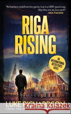 Riga Rising: International Detectives book 5 Luke Richardson 9781739352295 Luke Richardson